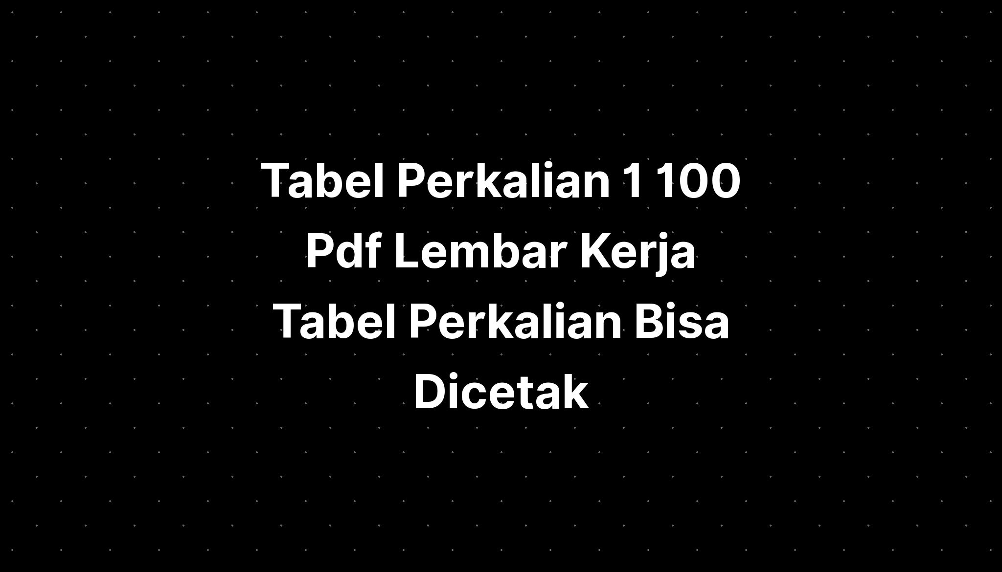 Tabel Perkalian Pdf Lembar Kerja Tabel Perkalian Bisa Dicetak My Xxx Hot Girl 2159